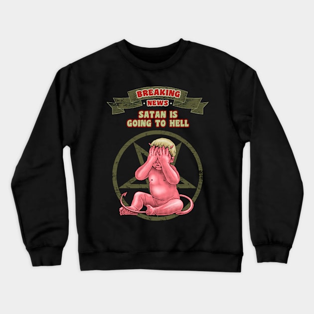 SATAN GOING TO HELL Crewneck Sweatshirt by ADAMLAWLESS